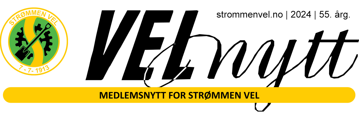 Strømmen Vel: VEL-nytt, medlemsinformasjon fra velforeningen. strommenvel.no / vartstrommen.no/strommenvel.